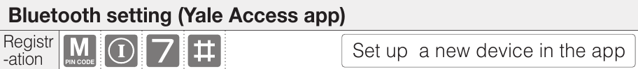 ASSA ABLOY - Yale YDM3109A - Glavni način - Nastavitev Bluetooth (aplikacija Yale Access) - Nastavite novo napravo Glavni način - Nastavitev Bluetooth (aplikacija Yale Access) - Nastavite novo napravo