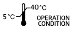 Operating condition, temperature 5˚C ~ 40˚C
